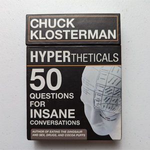 HYPERtheticals : 50 Questions for Insane Conversations by Chuck Klosterman 2010